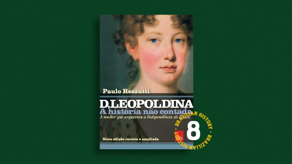 D. Leopoldina: A história não contada - A mulher que arquitetou a independência do Brasil | Análise